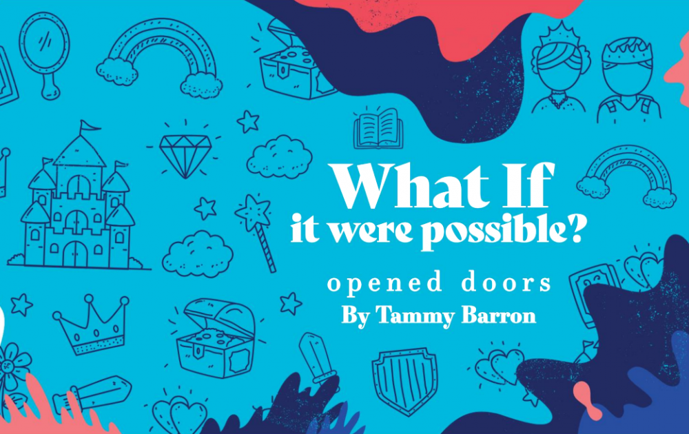 Opened Doors: What If It Were Possible